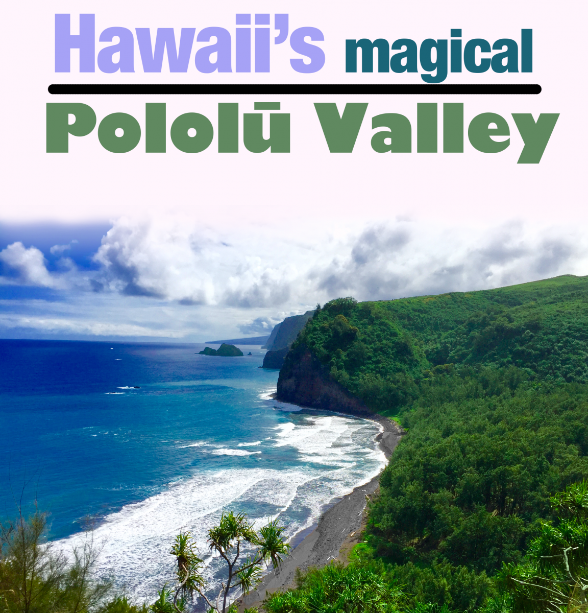 Hawaii's best black sand beach - Pololu Valley 